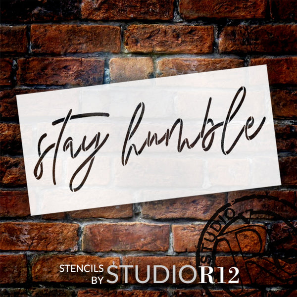 Stay Humble Cursive Script Stencil by StudioR12 | DIY Inspirational Quote Home Decor | Craft & Paint Wood Sign | Reusable Mylar Template | Select Size | STCL5856