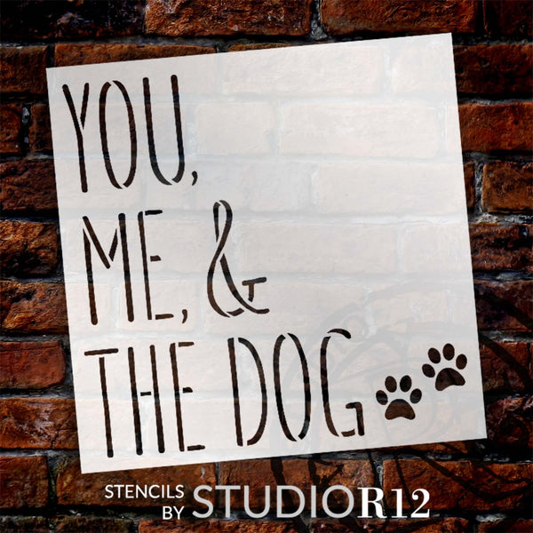 You Me & The Dog Stencil with Paw Prints by StudioR12 | DIY Pet & Dog Decor | Craft & Paint Farmhouse Home Wood Signs | Select Size | STCL6268