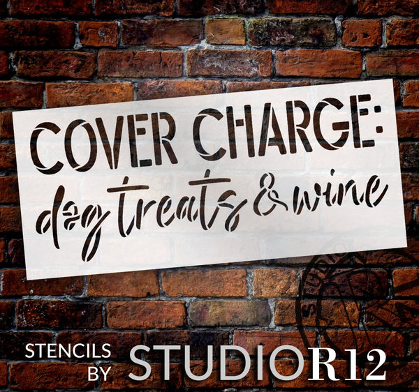 Cover Charge Dog Treats & Wine Stencil by StudioR12 | Craft & Paint DIY Welcome Doormat | Fun Dog Lover Script Word Art | Select Size | STCL5532