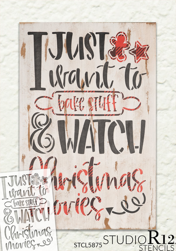 Just Want to Bake & Watch Christmas Movies Stencil by StudioR12 | DIY Holiday Home & Kitchen Decor | Paint Wood Signs | Select Size | STCL5875