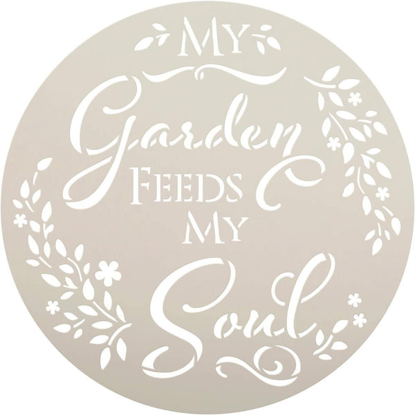 Garden Feeds My Soul Stencil by StudioR12 | Reusable Round Mylar Template Paint Wood Sign | Flower Laurel Wreath | Craft DIY Home Decor Cursive Script Gift - Porch Select Size