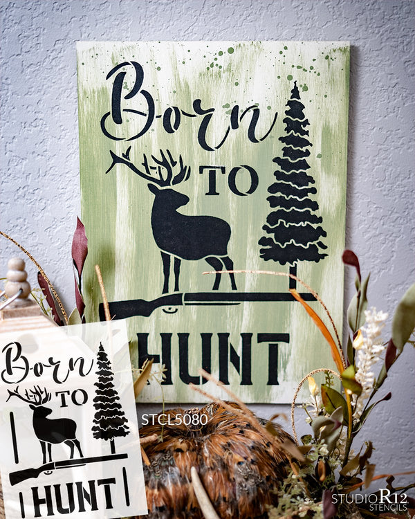 Born to Hunt Stencil with Deer by StudioR12 | DIY Outdoor Inspired Man Cave Home Decor | Paint Hunting Wood Signs | Select Size