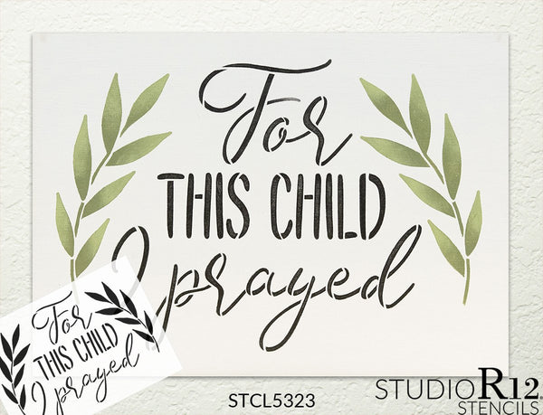 For This Child I Prayed Stencil by StudioR12 | DIY Faith & Nursery Home Decor | Paint Inspirational Wood Signs | Select Size STCL5323