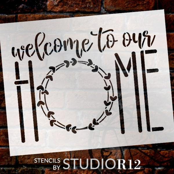 Welcome to Our Home Script Stencil with Wreath by StudioR12 | DIY Farmhouse Home Decor | Craft & Paint Rustic Wood Signs | Select Size | STCL5684