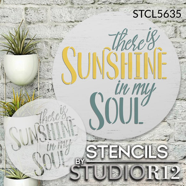 There is Sunshine in My Soul Round Stencil by StudioR12 | DIY Positive Happy Quote Home Decor | Craft & Paint Joyful Circular Wood Sign | Select Size | STCL5635
